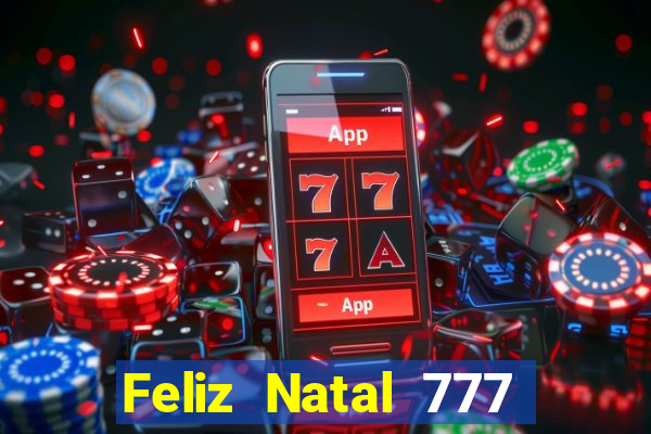 Feliz Natal 777 plataforma login